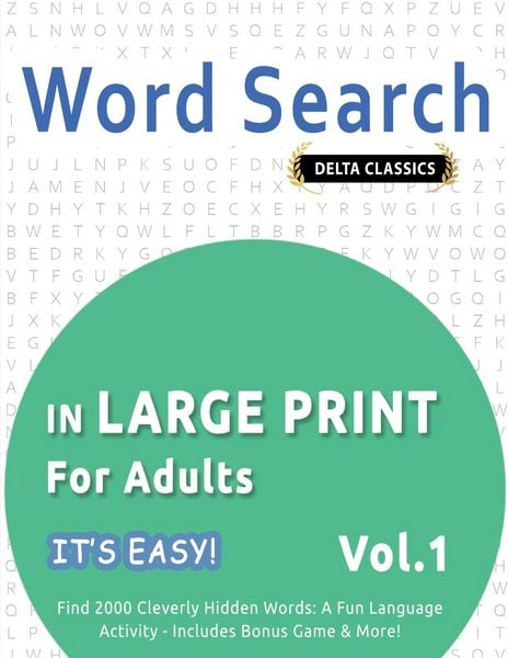 Produktbild: WORD SEARCH IN LARGE PRINT FOR ADULTS - IT'S EASY! VOL.1 - DELTA CLASSICS - FIND 2000 CLEVERLY HIDDEN WORDS