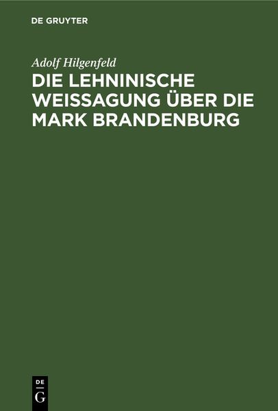 Produktbild: Die Lehninische Weissagung &uuml;ber die Mark Brandenburg