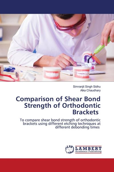 Produktbild: Comparison of Shear Bond Strength of Orthodontic Brackets