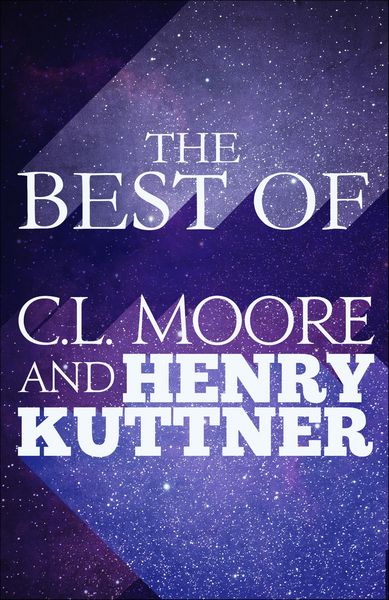 Produktbild: The Best of C.L. Moore and Henry Kuttner