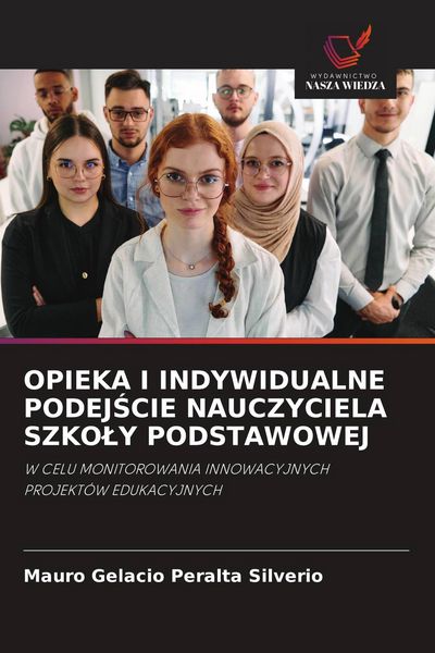 Produktbild: OPIEKA I INDYWIDUALNE PODEJ&iquest;CIE NAUCZYCIELA SZKO&iquest;Y PODSTAWOWEJ