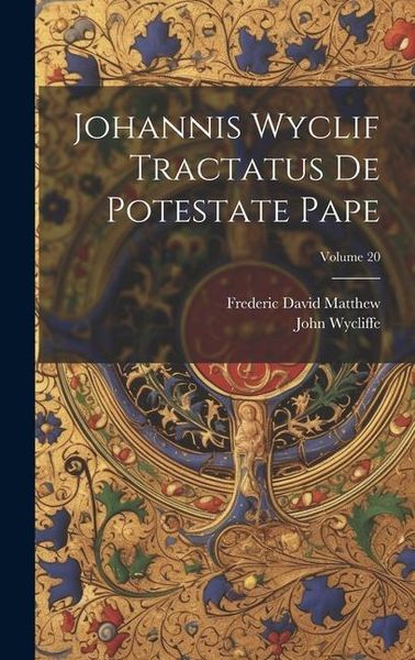 Produktbild: Johannis Wyclif Tractatus De Potestate Pape; Volume 20