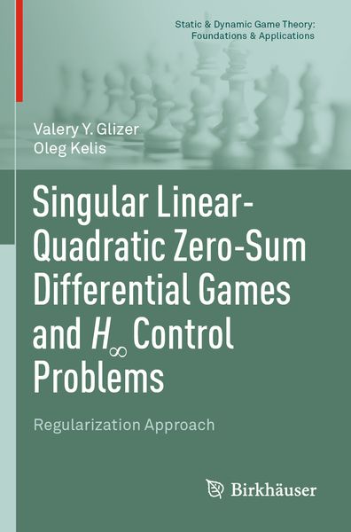 Produktbild: Singular Linear-Quadratic Zero-Sum Differential Games and H&infin; Control Problems