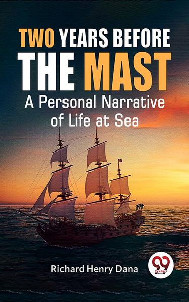 Produktbild: Two Years Before The Mast A Personal Narrative Of Life At Sea