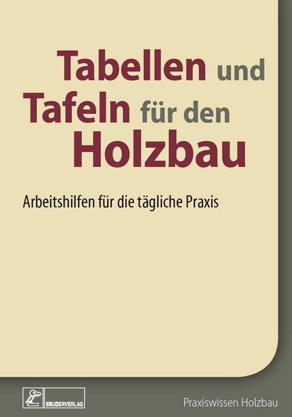 Produktbild: Tabellen und Tafeln f&uuml;r den Holzbau