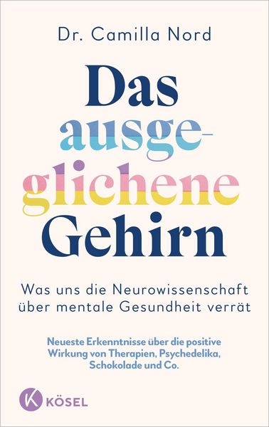 Produktbild: Das ausgeglichene Gehirn - Was uns die Neurowissenschaft &uuml;ber mentale Gesundheit verr&auml;t