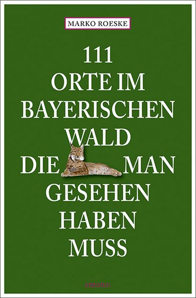 Produktbild: 111 Orte im Bayerischen Wald, die man gesehen haben muss
