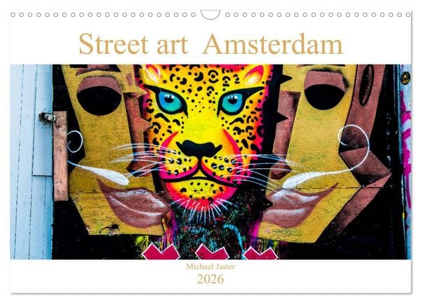 Street art Amsterdam Michael Jaster (Wandkalender 2026 DIN A3 quer), CALVENDO Monatskalender