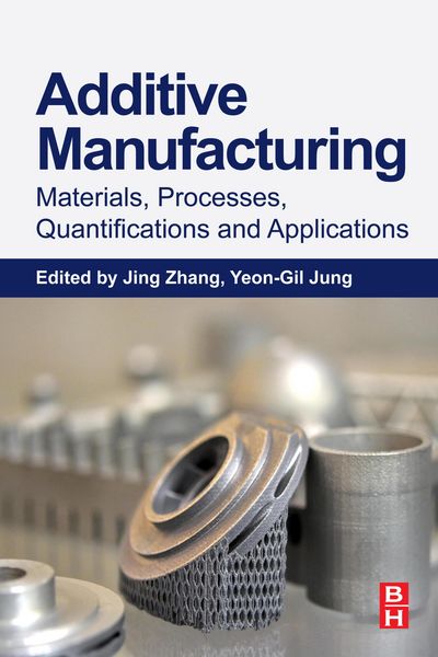 Produktbild: Additive Manufacturing: Materials, Processes, Quantifications and Applications