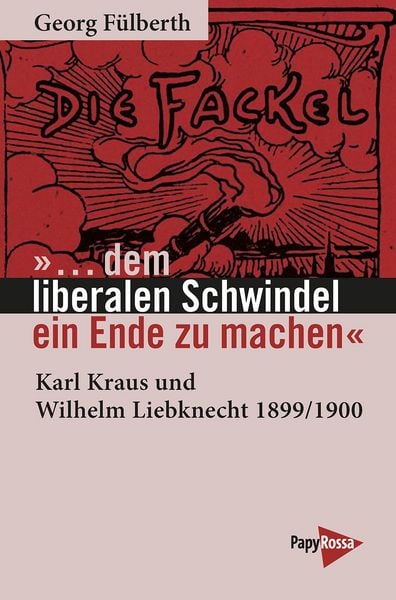 »... dem liberalen Schwindel ein Ende zu machen«, Taschenbuch von Georg Fülberth, PapyRossa Verlag, 978-3-89438-869-0