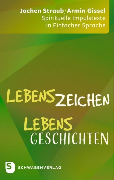 LebensZeichen - LebensGeschichten, Taschenbuch von Jochen Straub,Armin Gissel, Schwabenverlag, 978-3-7966-1872-7