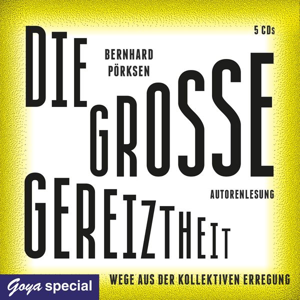Produktbild: Die gro&szlig;e Gereiztheit. Wege aus der kollektiven Erregung