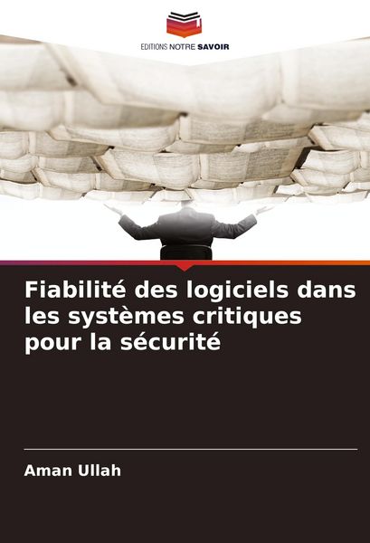 Produktbild: Fiabilit&eacute; des logiciels dans les syst&egrave;mes critiques pour la s&eacute;curit&eacute;