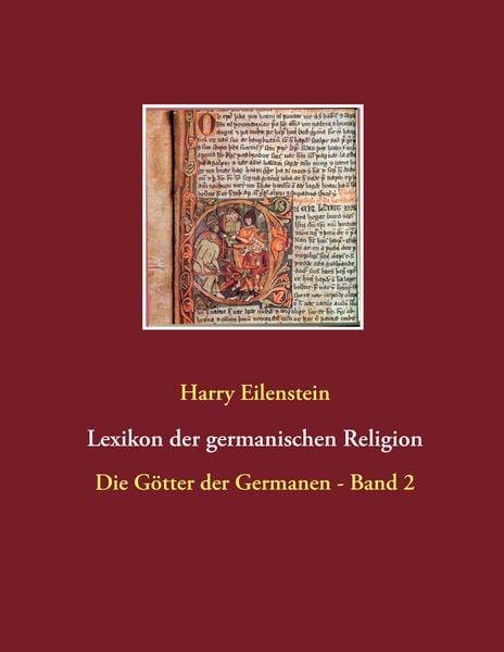 Lexikon der germanischen Religion, Taschenbuch von Harry Eilenstein, BoD – Books on Demand, 9783842342149
