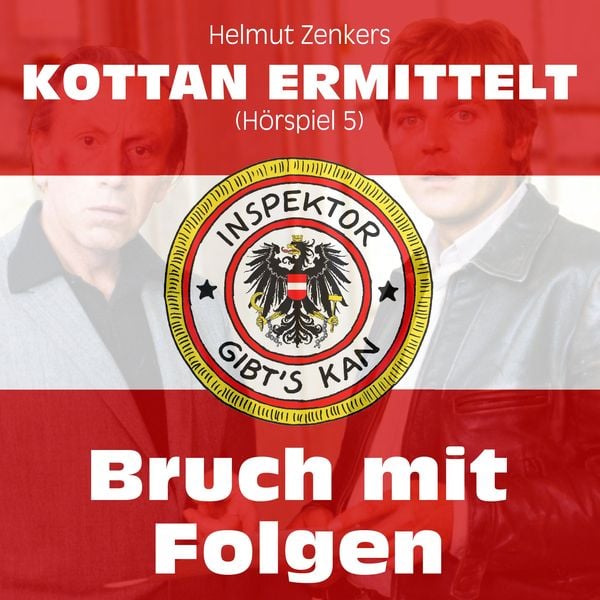 Produktbild: Kottan ermittelt: Bruch mit Folgen (H&ouml;rspiel 5)