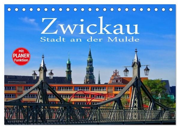 Produktbild: Zwickau - Stadt an der Mulde (Tischkalender 2026 DIN A5 quer), CALVENDO Monatskalender