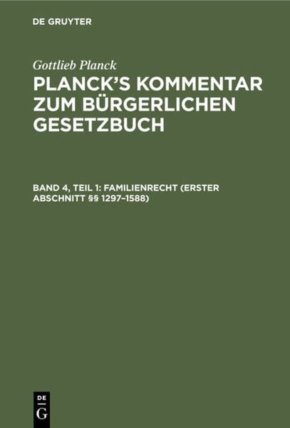 Produktbild: Gottlieb Planck: Planck's Kommentar zum B&uuml;rgerlichen Gesetzbuch / Familienrecht (Erster Abschnitt &sect;&sect; 1297&ndash;1588)