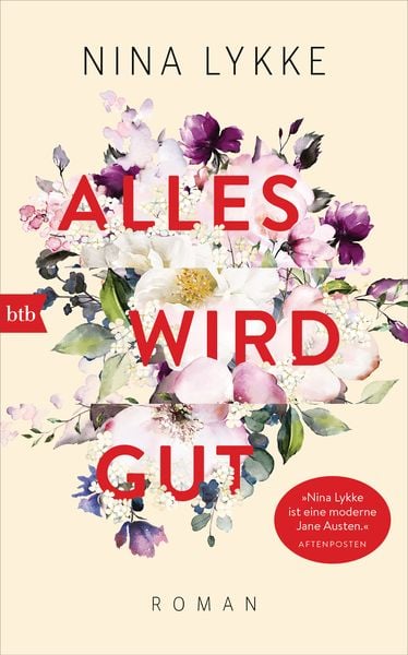 Alles wird gut, Gebundene Ausgabe von Nina Lykke, btb