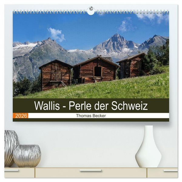 Produktbild: Wallis. Perle der Schweiz (hochwertiger Premium Wandkalender 2026 DIN A2 quer), Kunstdruck in Hochglanz