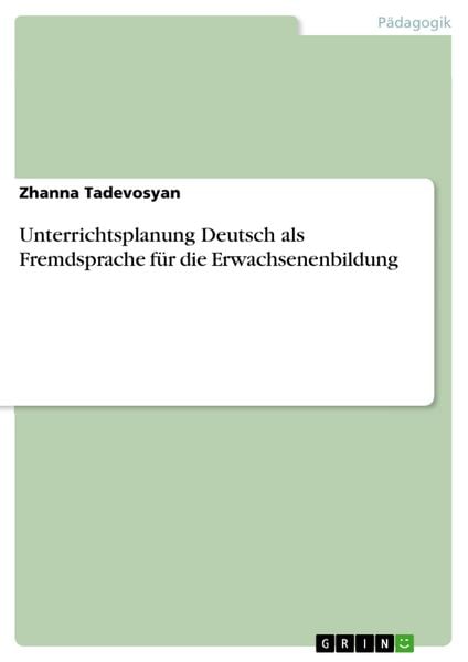 Unterrichtsplanung Deutsch als Fremdsprache für die Erwachsenenbildung