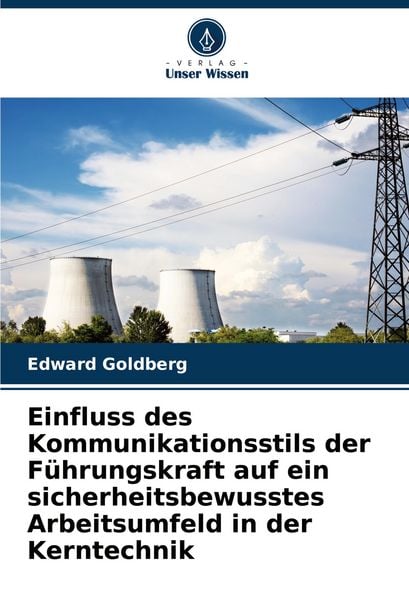 Produktbild: Einfluss des Kommunikationsstils der F&uuml;hrungskraft auf ein sicherheitsbewusstes Arbeitsumfeld in der Kerntechnik