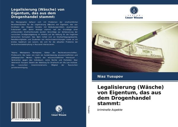 Legalisierung (Wäsche) von Eigentum, das aus dem Drogenhandel stammt:, Taschenbuch von Niaz Yusupov, Verlag Unser Wissen, 9786203018035