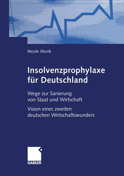 Insolvenzprophylaxe für Deutschland, Taschenbuch von Nicole Munk, Betriebswirtschaftlicher Verlag Gabler, 9783322845597
