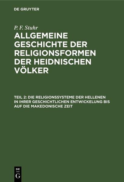 Produktbild: Die Religionssysteme der Hellenen in ihrer geschichtlichen Entwickelung bis auf die makedonische Zeit
