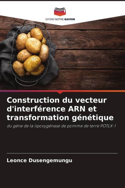 Produktbild: Construction du vecteur d'interf&eacute;rence ARN et transformation g&eacute;n&eacute;tique