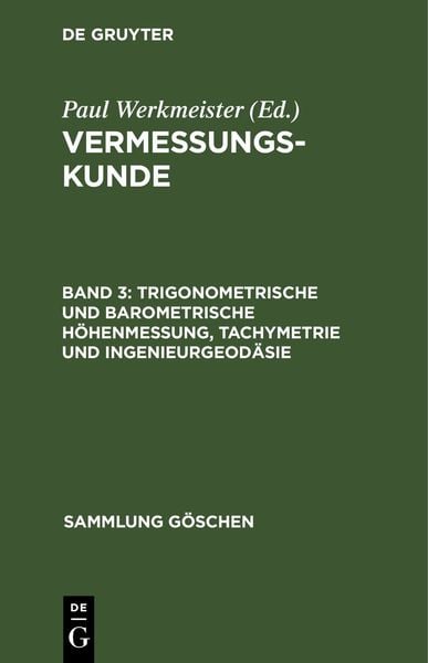 Produktbild: Trigonometrische und barometrische H&ouml;henmessung, Tachymetrie und Ingenieurgeod&auml;sie