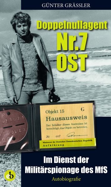 Doppelnullagent Nr. 7 Ost, Taschenbuch von Günter Grässler, Edition Berolina, 978-3-95841-121-0