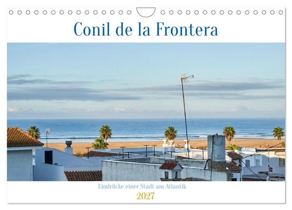 Produktbild: Conil de la Frontera - Eindr&uuml;cke einer Stadt am Atlantik (Wandkalender 2027 DIN A4 quer), CALVENDO Monatskalender