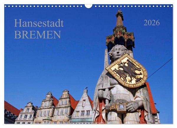 Hansestadt Bremen (Wandkalender 2026 DIN A3 quer), CALVENDO Monatskalender