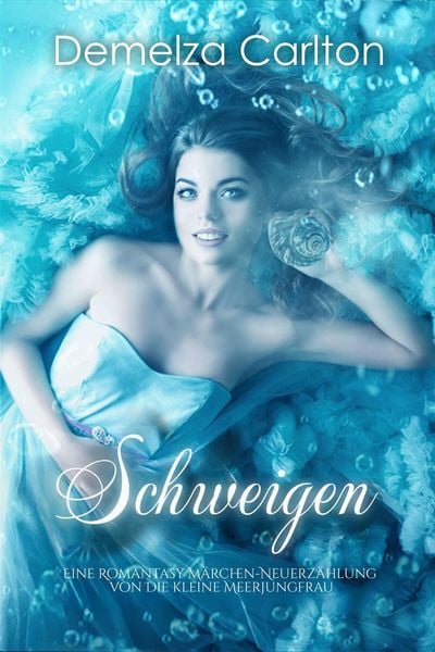 Produktbild: Schweigen: Eine Romantasy M&auml;rchen-Neuerz&auml;hlung von Die kleine Meerjungfrau (Mittelalterliche M&auml;rchen-Liebesromanserie, #5)