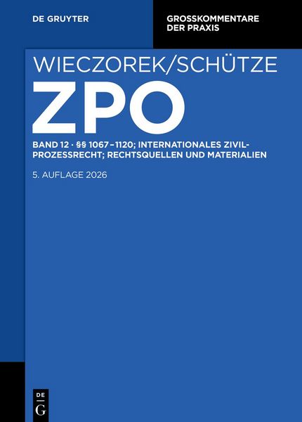 Produktbild: Band 12 &sect;&sect; 1067-1120; Internationales Zivilprozessrecht; Rechtsquellen u. Materialien