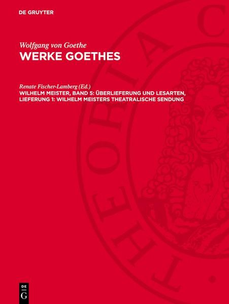 Produktbild: Wilhelm Meister, Band 5: &Uuml;berlieferung und Lesarten, Lieferung 1: Wilhelm Meisters Theatralische Sendung