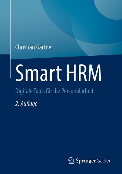 Smart HRM, Taschenbuch von Christian Gärtner, Springer Fachmedien Wiesbaden GmbH, 978-3-658-44903-2