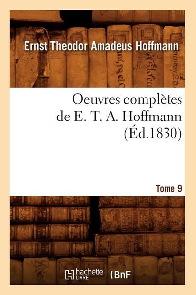 Produktbild: Oeuvres compl&egrave;tes de E. T. A. Hoffmann. Tome 9 (&Eacute;d.1830)