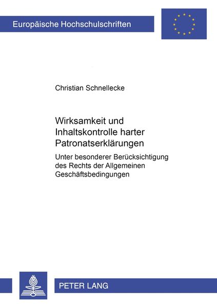 Wirksamkeit und Inhaltskontrolle harter Patronatserklärungen, Taschenbuch von Christian Schnellecke, Peter Lang GmbH, Internationaler Verlag der