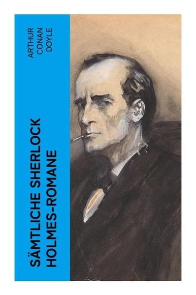 Sämtliche Sherlock Holmes-Romane, Taschenbuch von Arthur Conan Doyle, E-artnow, 9788027367023