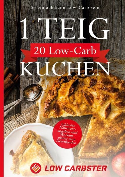 Produktbild: 1 Teig 20 Low-Carb Kuchen: So einfach kann Low-Carb sein - Inklusive N&auml;hrwertangaben und Wochenplaner zum Downloaden