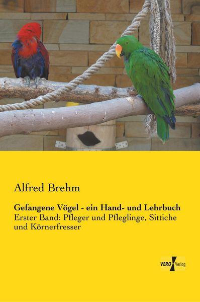 Gefangene Vögel - ein Hand- und Lehrbuch