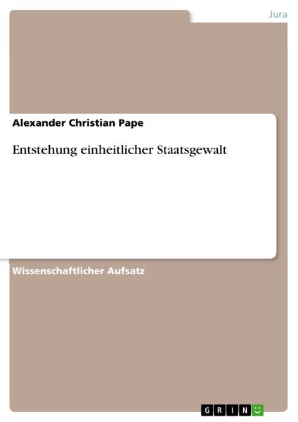 Produktbild: Entstehung einheitlicher Staatsgewalt