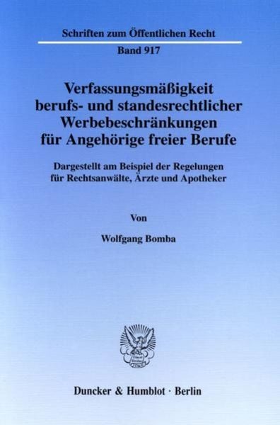 Verfassungsmäßigkeit berufs- und standesrechtlicher Werbebeschränkungen für Angehörige freier Berufe., Taschenbuch von Wolfgang Bomba, Duncker &