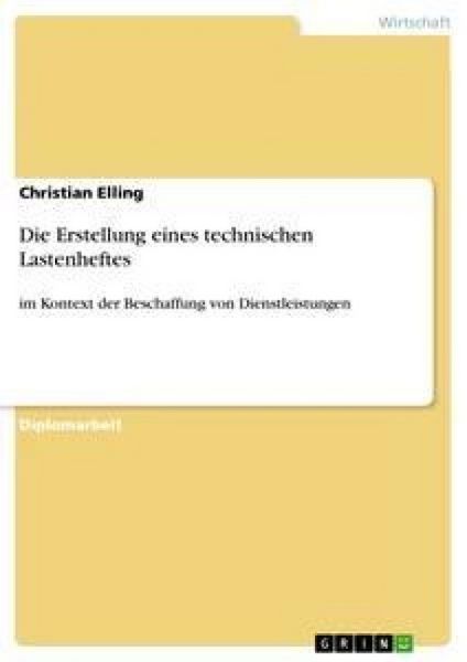 Die Erstellung eines technischen Lastenheftes, Taschenbuch von Christian Elling, GRIN, 9783638841627