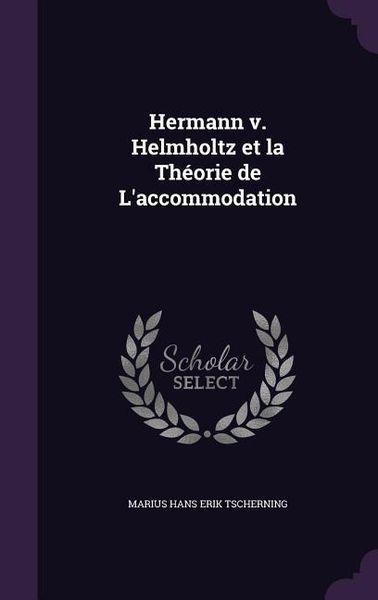 Produktbild: Hermann v. Helmholtz et la Th&eacute;orie de L'accommodation