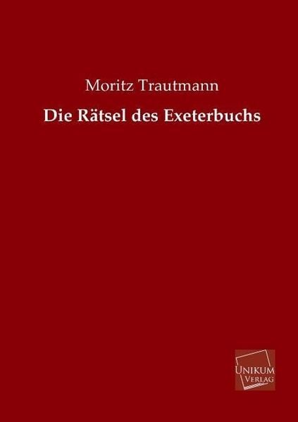 Trautmann, M: Rätsel des Exeterbuchs, Taschenbuch von Moritz Trautmann, Unikum, 9783845722078