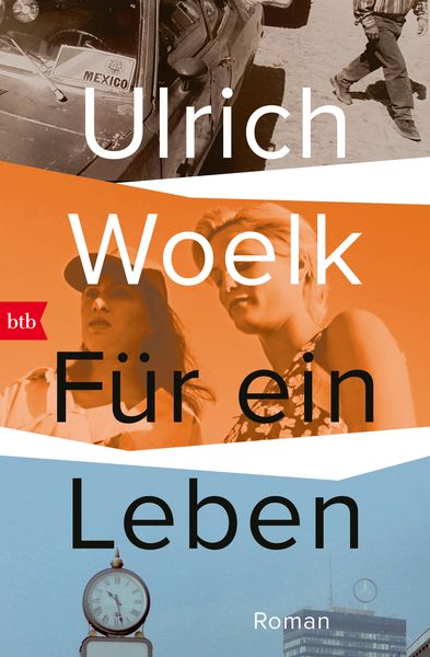 Für ein Leben, Taschenbuch von Ulrich Woelk, btb, 9783442773886