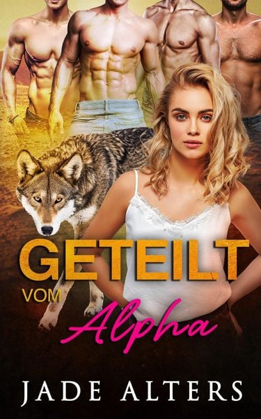 Produktbild: Geteilt vom Alpha: Eine Reverse-Harem-Romance (Gef&auml;hrtin des Gestaltwandlers, #6)