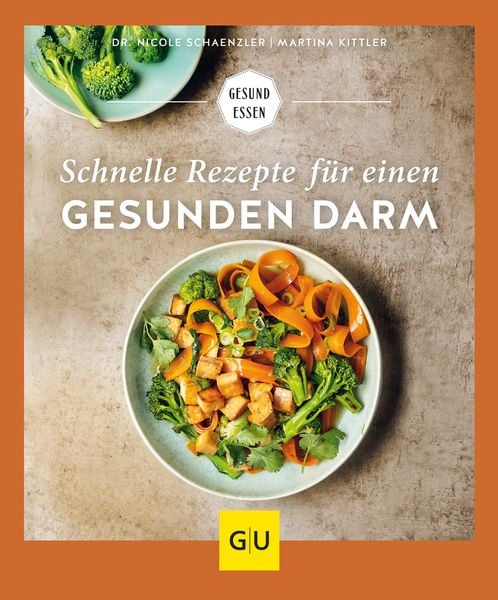 Schnelle Rezepte für einen gesunden Darm, Taschenbuch von Nicole Schaenzler , Martina Kittler, Gräfe und Unzer Verlag GmbH, 9783833877407